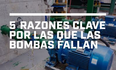 5 RAZONES POR LAS QUE LAS BOMBAS FALLAN